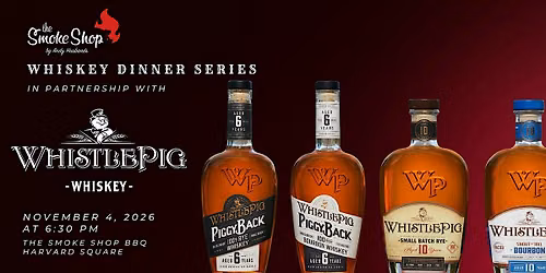 WhistlePig Whiskey Dinner @ The Smoke Shop BBQ Harvard Square