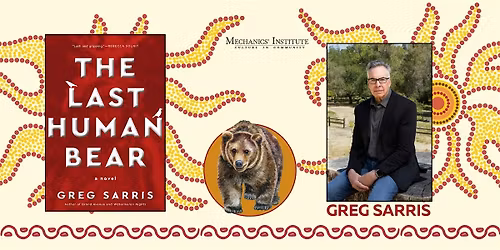 The Last Human Bear with author Greg Sarris