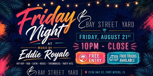 FRIDAY NIGHT @ BAY STREET YARD! \ud83c\udf34