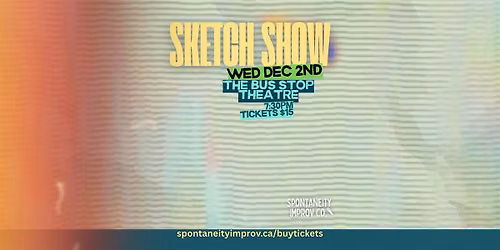 Spontaneity: Sketch Comedy Show