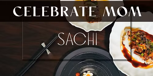 Celebrate Mom at Sachi Sushi