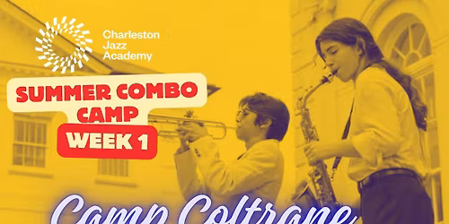 Charleston Jazz Academy Summer Combo Camp Week 1: Camp Coltrane