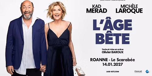 Mich\u00e8le Laroque & Kad Merad \u2022 Le Scarab\u00e9e Roanne \u2022 14 janvier 2027 