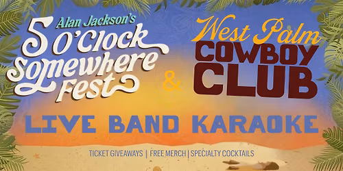 5 O'Clock Somewhere Karaoke Pop Up at West Palm Cowboy Club
