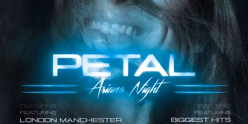 Ariana Grande Night: Petal