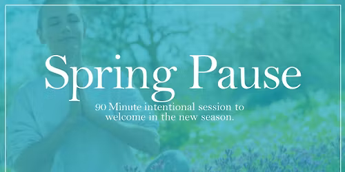 ✨🧘🌱 Spring Pause 🌱 🧘✨