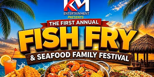Fish Fry & Sea Food Family Festival