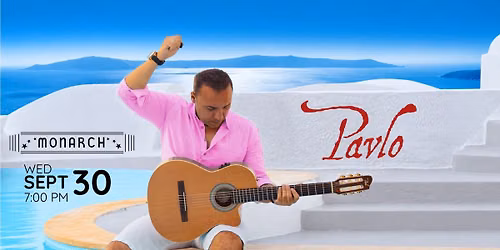 Pavlo at the Monarch Theatre
