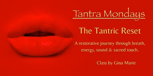 TANTRA MONDAYS