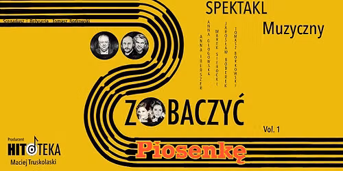 Krak\u00f3w: Spektakl Zobaczy\u0107 Piosenk\u0119