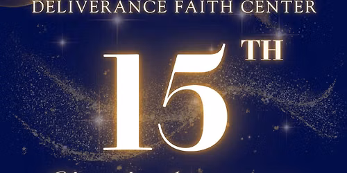 Deliverance Faith Center 15th Church Anniversary 