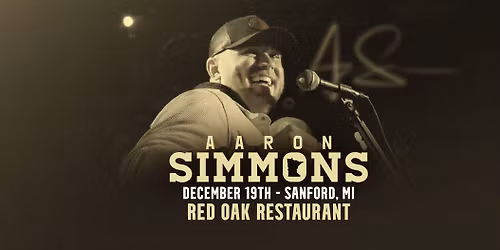 SANFORD, MI - Aaron Simmons LIVE at Red Oak Restaurant