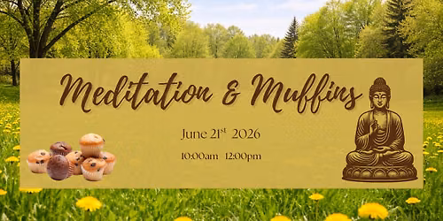 Meditation & Muffins - June 21st 2026