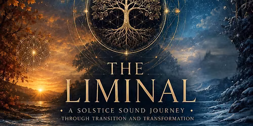 The Liminal : Meditation \u2022 Sound \u2022 Embodiment