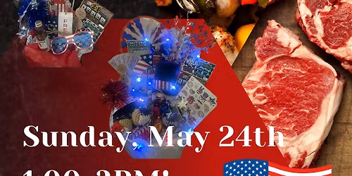 Memorial Day Weekend - Sunday Meat & Basket Raffles!~