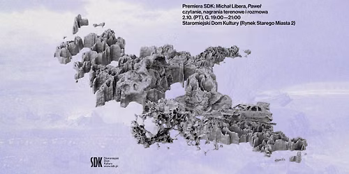 PREMIERA SDK: Micha\u0142 Libera \/ Pawe\u0142 \/ czytanie, nagrania terenowe i rozmowa