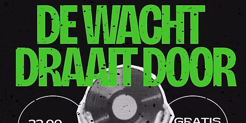DE WACHT DRAAIT DOOR