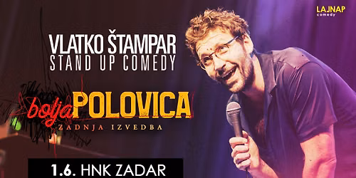BOLJA POLOVICA zadnja izvedba - VLATKO \u0160TAMPAR \/ STAND UP COMEDY BY LAJNAP @ HNK ZADAR