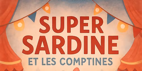 2-7 ANS "Super sardine et les comptines"