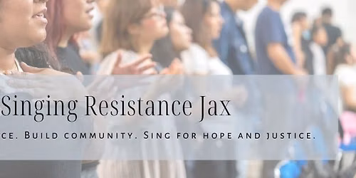 Singing Resistance Jax Community Sing! 