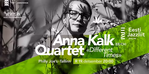 Jazzliit ja Philly Joe\u2019s LIVE | Anna Kalk Quartet \u201eDifferent Times\u201d (EE\/CH)