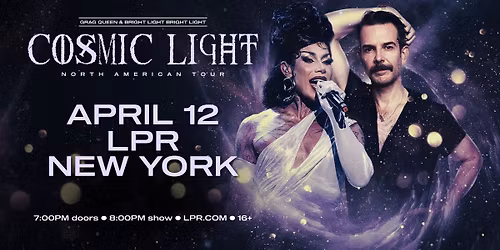 The Cosmic Light Tour with Grag Queen and Bright Light Bright Light