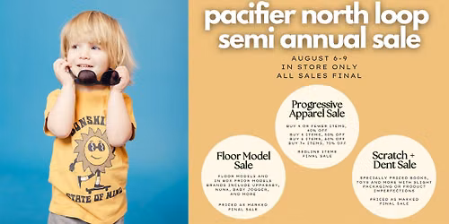 Time for our Biggest Sale of the Season at Pacifier North Loop!