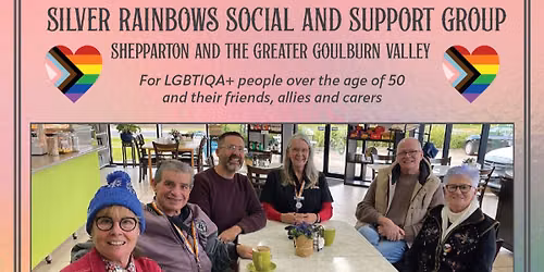 Silver Rainbows Coffee\/Brunch\/Conversations | Shepparton Fri 21 August
