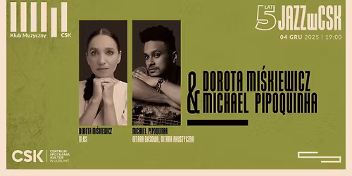 Dorota Mi\u015bkiewicz & Michael Pipoquinha | #JAZZwCSK