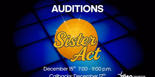AUDITIONS for Sister Act