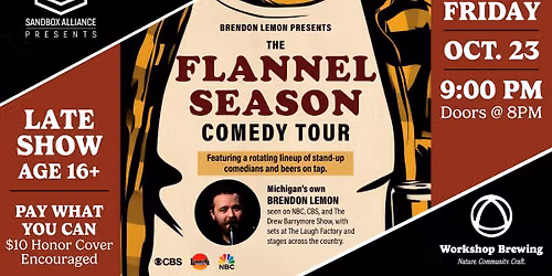 Brendon Lemon: Flannel Season Comedy Tour \/\/ The Workshop \/\/ LATE SHOW!