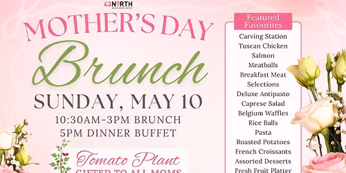 Mother's Day Brunch Buffet & Dinner Buffet