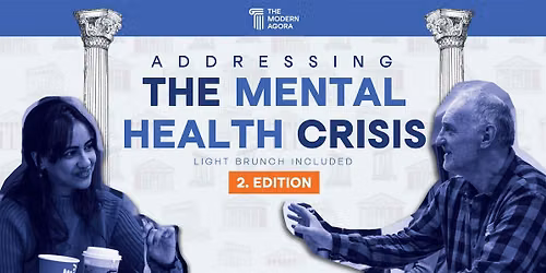 The Modern Agora - \ufe0fAddressing the Mental Health Crisis (2. Edition)