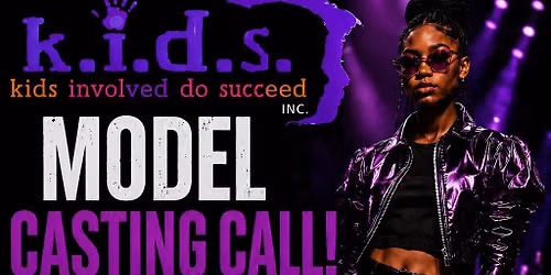 K.I.D.S  Inc.  Model Casting Call