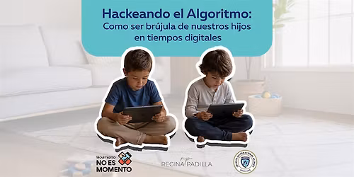Hackeando el Algoritmo: Como ser br\u00fajula de nuestros hijos