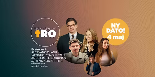Lad os tale om tro - Med Alex Vanopslagh, Anne-Grethe Bjarup Riis og Jacob Holst Mouritzen
