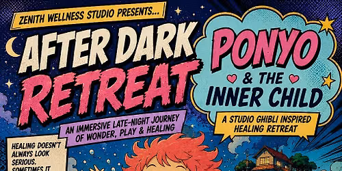 Ponyo After Dark Retreat: Inner Child Healing