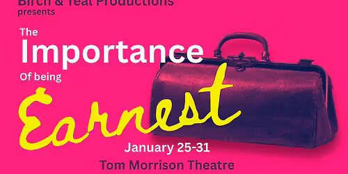 Birch & Teal presents The Importance of Being Earnest