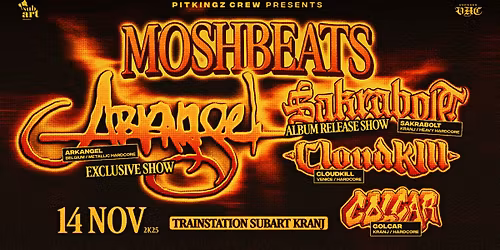 MOSHBEATS - ARKANGEL \/ SAKRABOLT \/ CLOUDKILL \/ GOLCAR