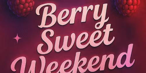 Berry Sweet Weekend at The H.O.F.F.