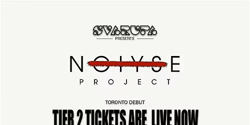 Noiyse Project \u2014 Toronto Debut Presented by Svarupa