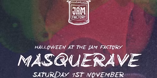 Masquerave @ The Jam Factory