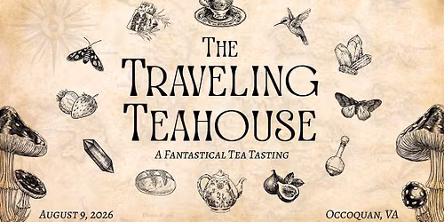 The Traveling Teahouse: A Fantastical Tea Tasting