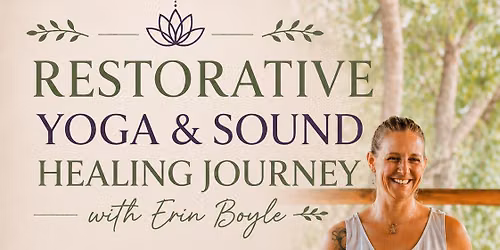 Restorative Yoga and Sound Healing Journey with Erin Boyle