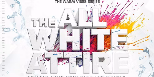 ALL WHITE ATTIRE WITH A SPLASH OF COLOR ON THE LAKE DAY PARTY