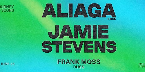 Journey Of Sound pres.  Aliaga  (AR) + Jamie Stevens (AUS)