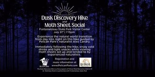 Dusk Discovery Hike and Moth Sheet Social at Fontainebleau State Park