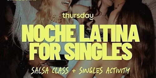 Thursday | Noche Latina for Singles \ud83d\udc83\ud83d\udd7a | Mexico City