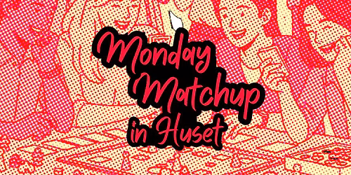 Monday Matchup! - IN HUSET