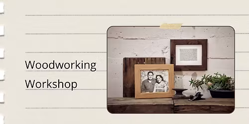 Woodworking Workshop: Picture Frame
